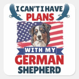 Ik kan geen plannen hebben met mijn Duitse herder Vierkante Sticker