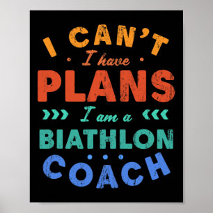 Ik kan geen plannen hebben voor Biathlon coach Fun Poster