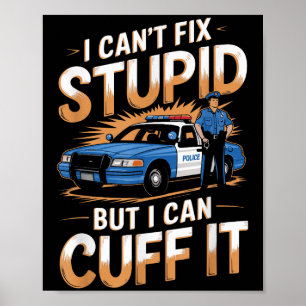 Ik kan geen stomme dingen oplossen, maar ik kan he poster