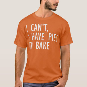ik kan geen taarten hebben om grappige bakkerij pa t-shirt