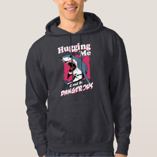 Ik kan gevaarlijk zijn   Waarschuwing haaien Hoodie