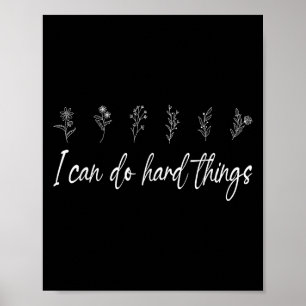 Ik kan harde dingen doen Floral Motivatie Inspirat Poster