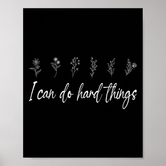 Ik kan harde dingen doen Floral Motivatie Inspirat Poster (Voorkant)