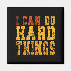 Ik kan harde dingen doen Motivatie Inspirerend Magneet