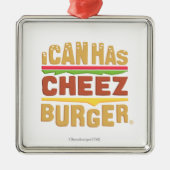 Ik kan heb Cheezburger Metalen Ornament (Voorkant)