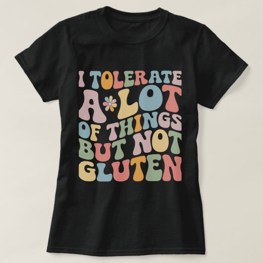 Ik kan heel veel, maar geen gluten verdragen t-shirt (Design voorkant)