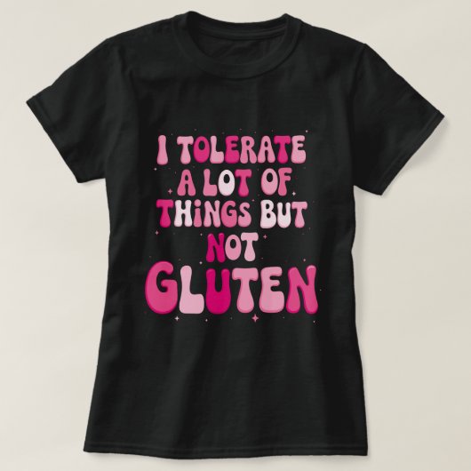 Ik kan heel veel, maar geen gluten verdragen t-shirt (Design voorkant)