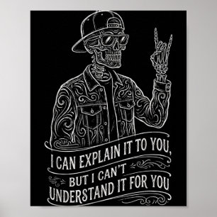 Ik kan het aan je uitleggen Skelet Grappige Zin Ga Poster
