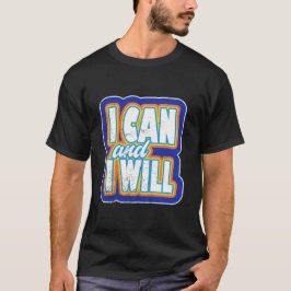 Ik kan het en ik zal het Doordringende Motiverende T-shirt