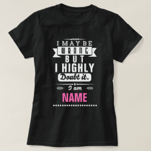 Ik kan het fout hebben, maar ik betwijfel het ten  t-shirt