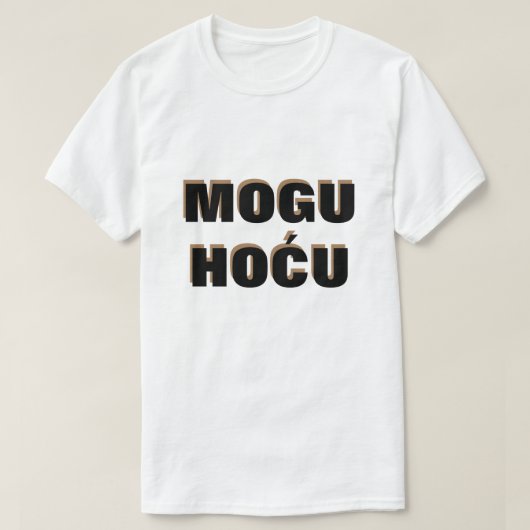 Ik kan het in Bosnisch doen, mogu hoću T-shirt (Design voorkant)