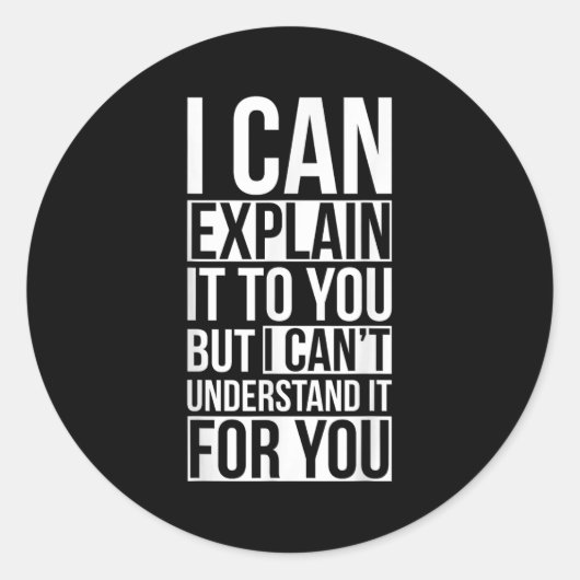Ik kan het je uitleggen, maar ik kan het niet begr ronde sticker (Voorkant)