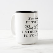 Ik kan het je uitleggen, maar ik kan het niet begr tweekleurige koffiemok (Voorkant links)