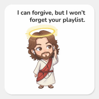 Ik kan het je vergeven, maar ik zal je playlist ni vierkante sticker