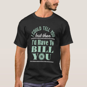 Ik kan het je vertellen, maar dan moet ik je in re t-shirt