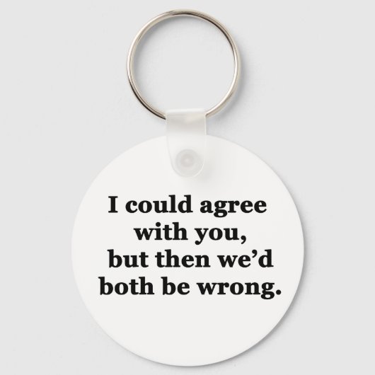 Ik kan het met u eens zijn sleutelhanger (Voorkant)