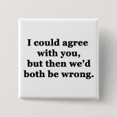 Ik kan het met u eens zijn vierkante button 5,1 cm (Voorkant)