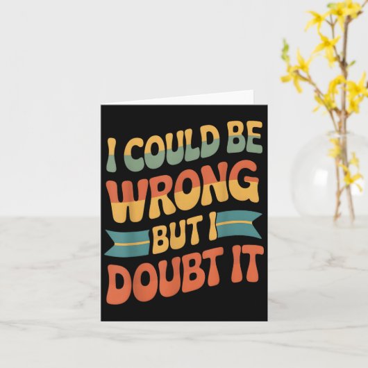 Ik kan het mis hebben, maar daar twijfel ik aan Sa Kaart (Gele Bloem)