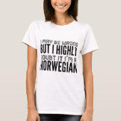 Ik kan het mis hebben, maar ik betwijfel ten zeers t-shirt (Voorkant)