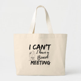 Ik kan het niet, ik heb een bestuursvergadering (s grote tote bag