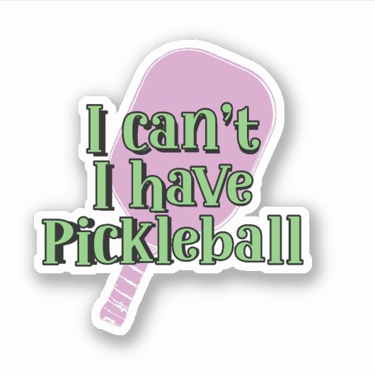 Ik kan het niet, ik heb pickleball | Pickleball Pa Sticker (Voorkant)