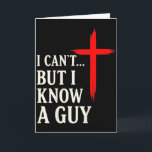 Ik Kan Het Niet Maar Ik Ken Een Kerel Christelijk  Kaart<br><div class="desc">Ik Kan Het Niet Maar Ik Ken Een Kerel Christelijk Geloof Humor Shirt</div>