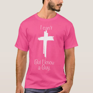 Ik kan het niet, maar ik ken een man Jezus kruis g T-shirt