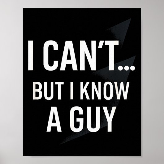Ik kan het niet... Maar ik ken een vent - Grappige Poster (Voorkant)