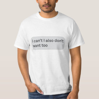 Ik kan het niet. t-shirt