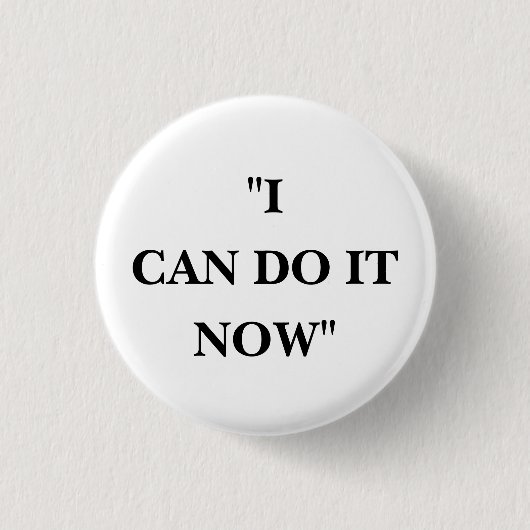 IK KAN HET NU DOEN RONDE BUTTON 3,2 CM (Voorkant)