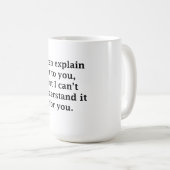 Ik kan het u uitleggen koffiemok (Voorkant rechts)