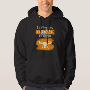 Ik kan het zo lang volhouden als mijn drone 25 min hoodie