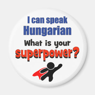 Ik kan Hongaars spreken. Wat is je supermacht? Magneet