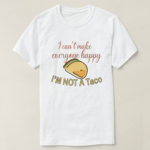 Ik kan iedereen gelukkig maken, niet een Taco T-shirt
