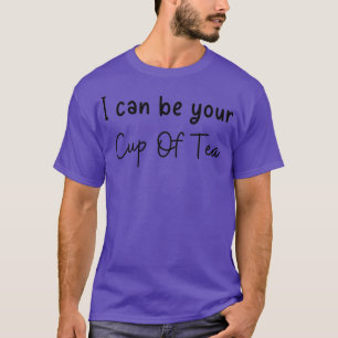 Ik kan je beker zijn van thee. t-shirt