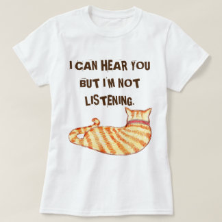 "Ik kan je horen, maar ik luister niet" Grappige k T-shirt