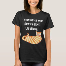 "Ik kan je horen, maar ik luister niet" grappige k T-shirt