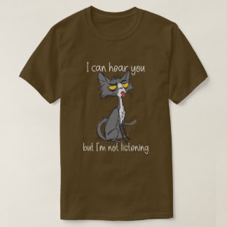 Ik kan je horen maar ik luister niet Grappige Kat T-shirt