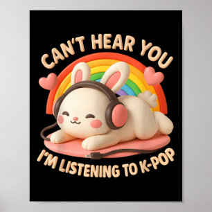 Ik kan je niet horen als je naar K-P Bunny Rainbow Poster