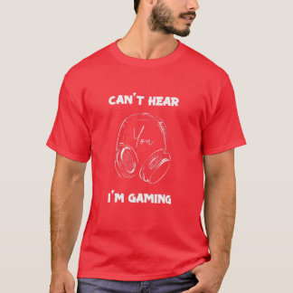 Ik kan je niet horen dat ik een gamer-gamerkop ga  t-shirt