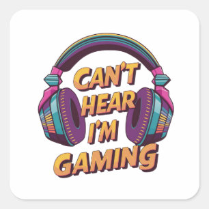 Ik kan je niet horen, ik ben aan het gamen vierkante sticker