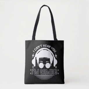 Ik kan je niet horen Ik ben het spelen van grappig Tote Bag