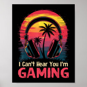 Ik kan je niet horen Ik ben videogames aan het spe Poster
