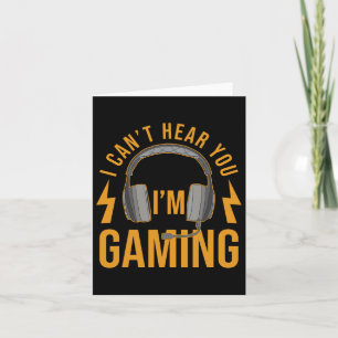 Ik kan je niet horen in Gaming Shirt Funny Video G Kaart