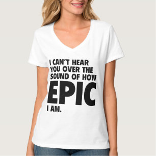 Ik kan je niet horen over het geluid van hoe epic  t-shirt