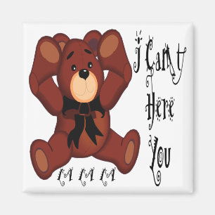 Ik kan je niet horen Teddy Bear. Magneet