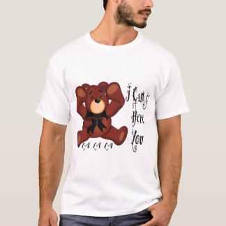 Ik kan je niet horen Teddy Bear. T-shirt