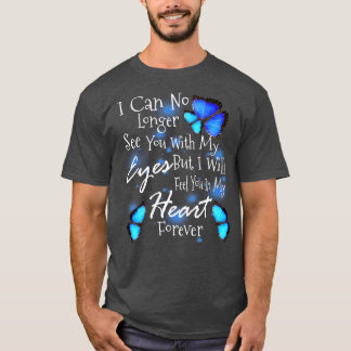 Ik kan je niet meer zien met mijn ogen, maar ik za t-shirt