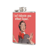 Ik kan je niet tolereren zonder drank. heupfles (Links)