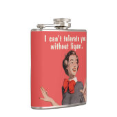 Ik kan je niet tolereren zonder drank. heupfles (Rechts)